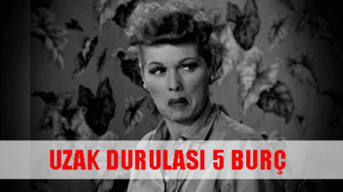 Bu 5 bürcdən UZAQ DURUN