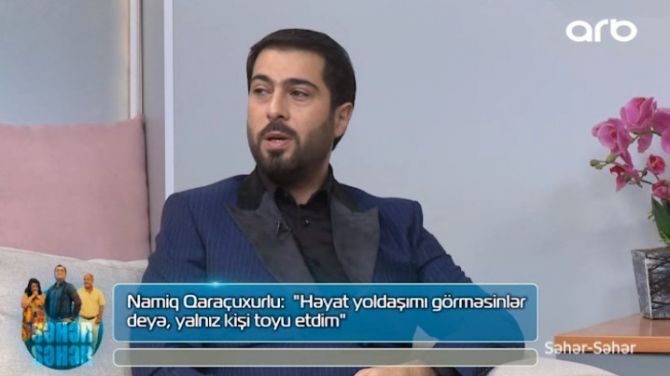 "Arvadımı kiminsə görməsini istəmirdim" Namiq Qaraçuxurlu - VİDEO