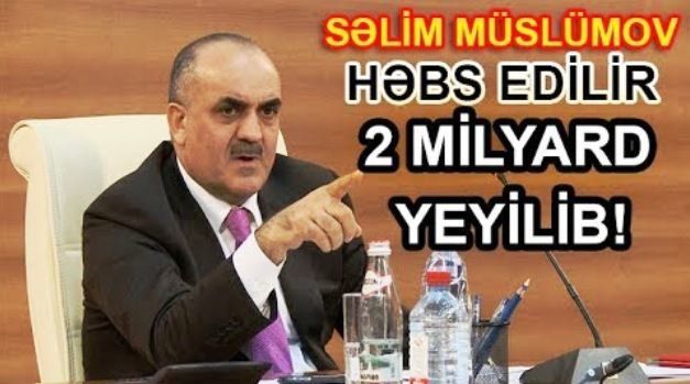 Milyardları mənimsədiyi deyilən Səlim Müslümov haqqında ŞOK İTTİHAM ÖLMÜŞ ŞƏXSLƏRƏ...